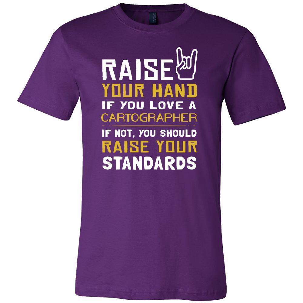 Cartographer Shirt - Raise your hand if you love Cartographer, if not raise your standards - Profession Gift-T-shirt-Teelime | shirts-hoodies-mugs