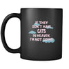 Cat If they don't have Cats in heaven I'm not going 11oz Black Mug-Drinkware-Teelime | shirts-hoodies-mugs
