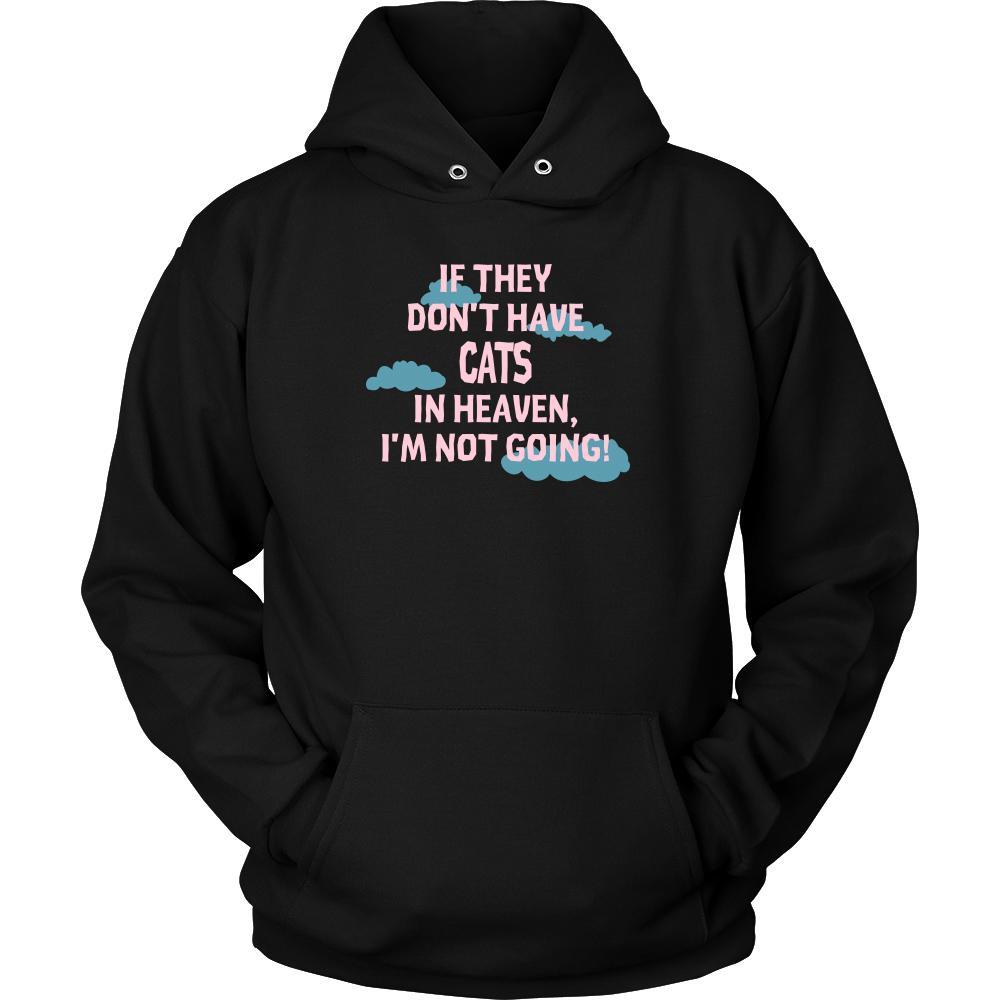 Cat Shirt - If they don't have Cats in heaven I'm not going- Pets Owner-T-shirt-Teelime | shirts-hoodies-mugs