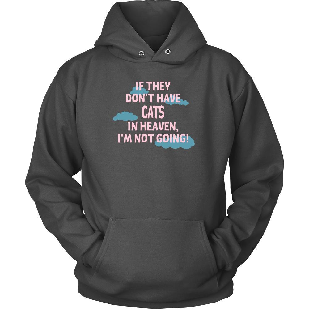 Cat Shirt - If they don't have Cats in heaven I'm not going- Pets Owner-T-shirt-Teelime | shirts-hoodies-mugs