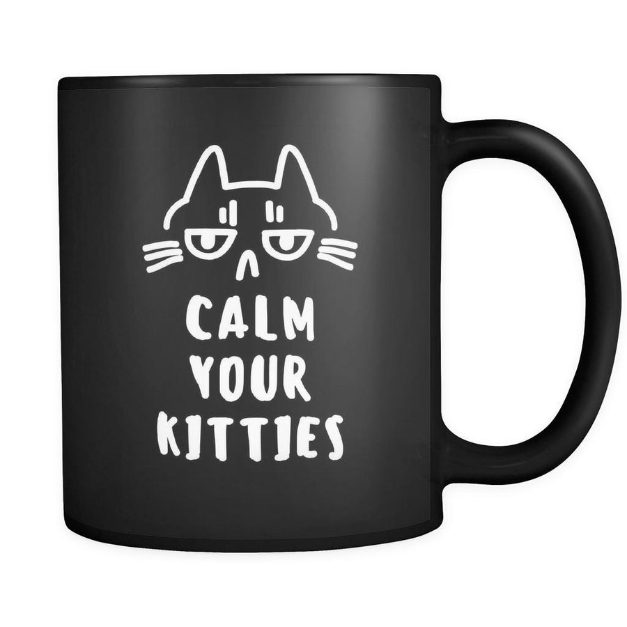 Cats Calm your kitties 11oz Black Mug-Drinkware-Teelime | shirts-hoodies-mugs
