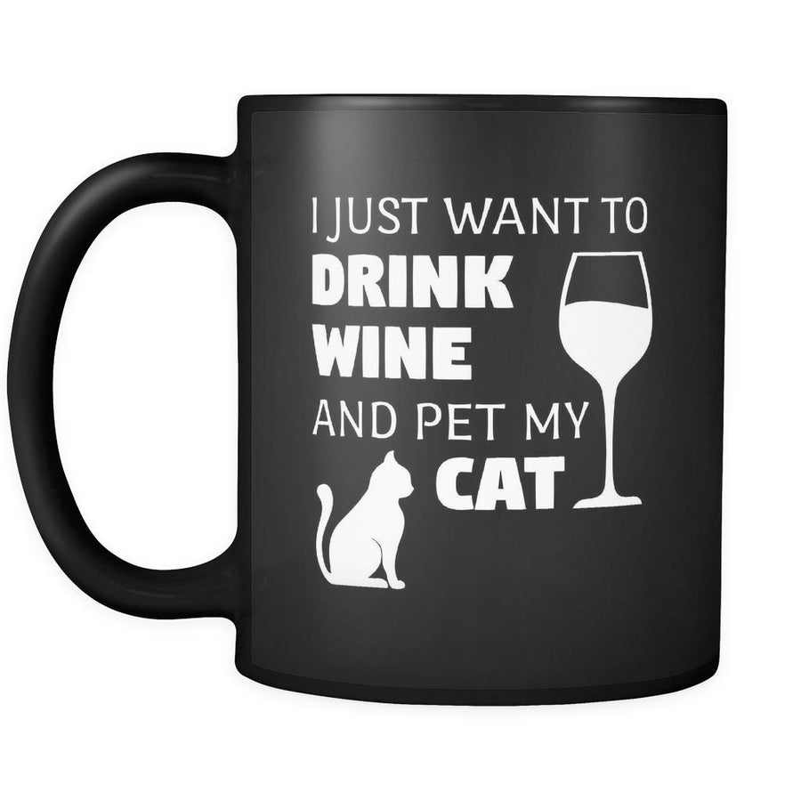 Cats I Just Want To Drink Wine And Pet 11oz Black Mug-Drinkware-Teelime | shirts-hoodies-mugs
