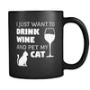 Cats I Just Want To Drink Wine And Pet 11oz Black Mug-Drinkware-Teelime | shirts-hoodies-mugs