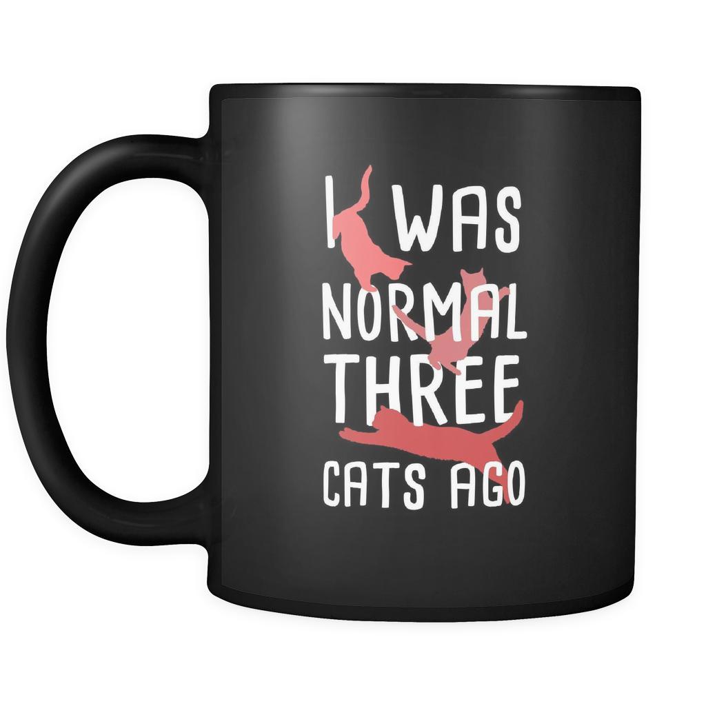 Cats I was normal three cats ago 11oz Black Mug-Drinkware-Teelime | shirts-hoodies-mugs