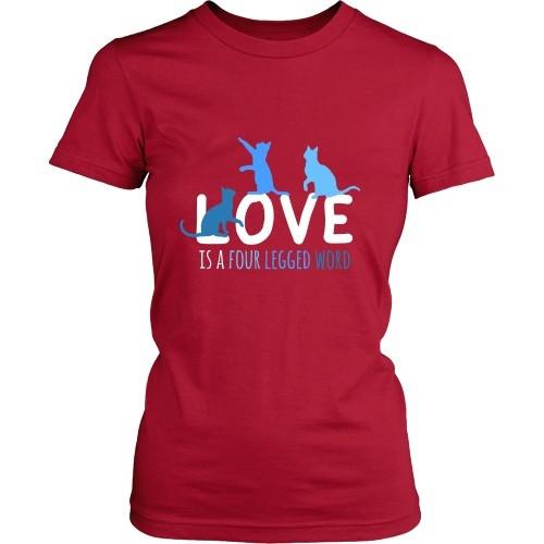 Cats T Shirt - Love is a four legged word-T-shirt-Teelime | shirts-hoodies-mugs