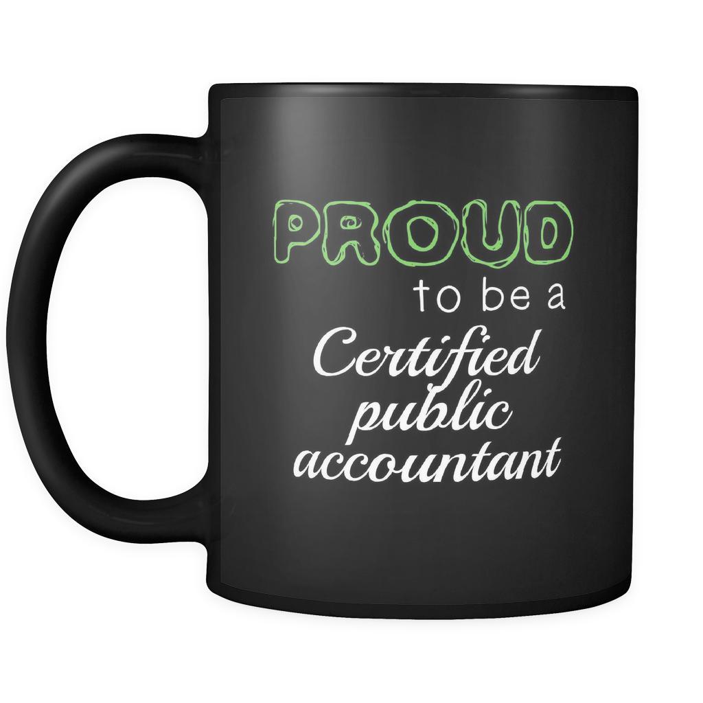 Certified Public Accountant Proud To Be A Certified Public Accountant 11oz Black Mug-Drinkware-Teelime | shirts-hoodies-mugs