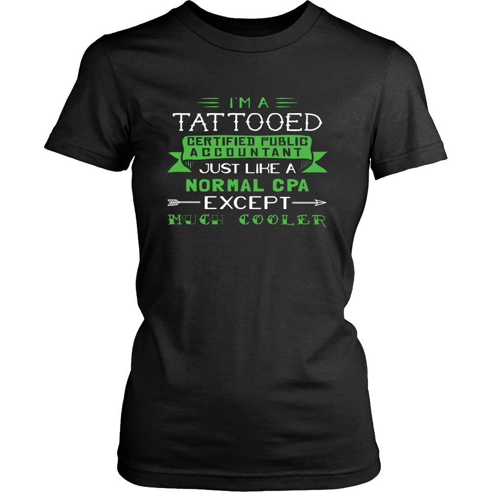 Certified Public Accountant Shirt - I'm a tattooed certified public accountant, just like a normal CPA, except much cooler - Profession Gift-T-shirt-Teelime | shirts-hoodies-mugs