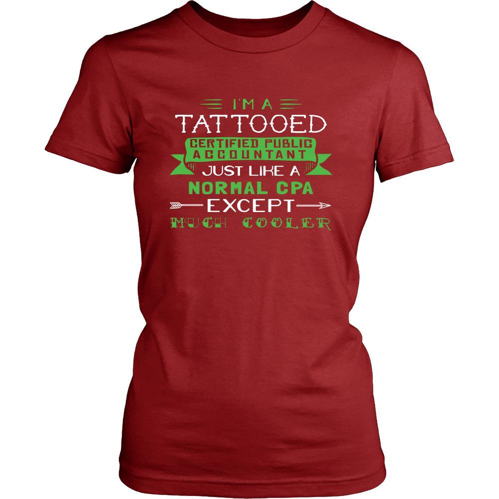 Certified Public Accountant Shirt - I'm a tattooed certified public accountant, just like a normal CPA, except much cooler - Profession Gift-T-shirt-Teelime | shirts-hoodies-mugs