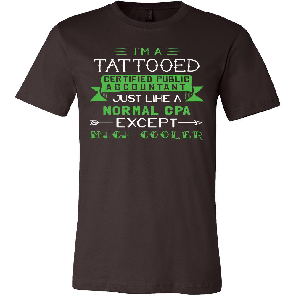 Certified Public Accountant Shirt - I'm a tattooed certified public accountant, just like a normal CPA, except much cooler - Profession Gift-T-shirt-Teelime | shirts-hoodies-mugs