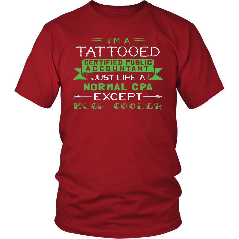 Certified Public Accountant Shirt - I'm a tattooed certified public accountant, just like a normal CPA, except much cooler - Profession Gift-T-shirt-Teelime | shirts-hoodies-mugs