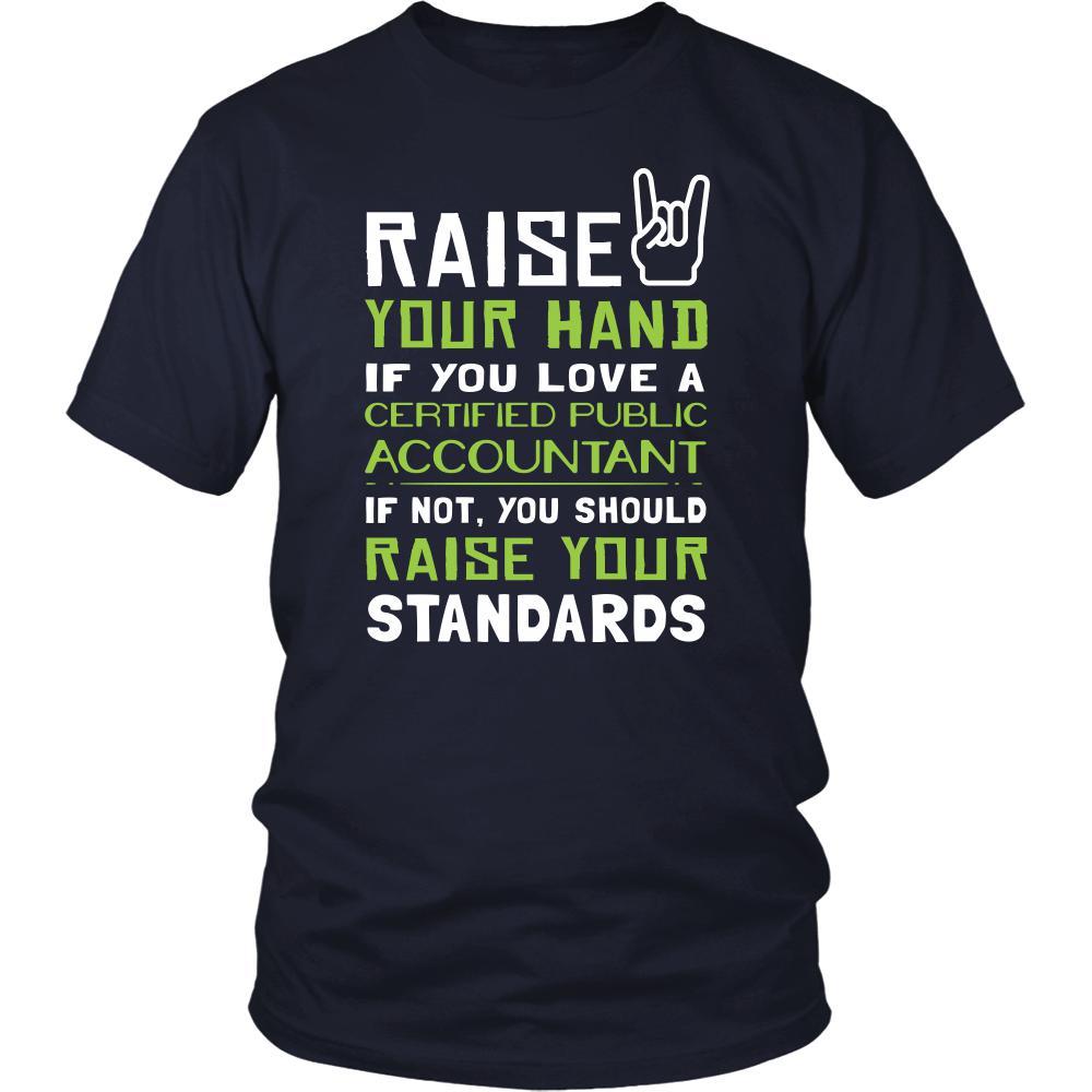 Certified Public Accountant Shirt - Raise your hand if you love Certified Public Accountant, if not raise your standards - Profession Gift-T-shirt-Teelime | shirts-hoodies-mugs