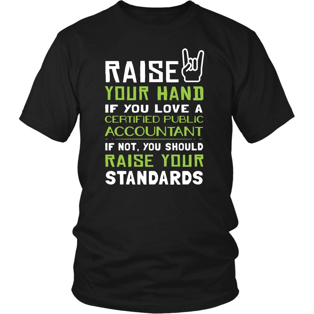 Certified Public Accountant Shirt - Raise your hand if you love Certified Public Accountant, if not raise your standards - Profession Gift-T-shirt-Teelime | shirts-hoodies-mugs