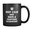 Chartered Accountant Keep Calm And Date A "Chartered Accountant" 11oz Black Mug-Drinkware-Teelime | shirts-hoodies-mugs