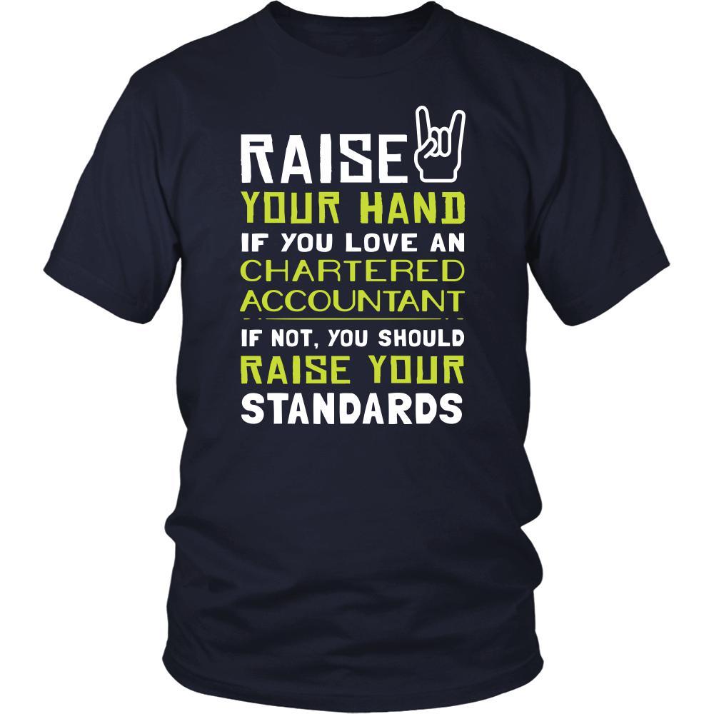 Chartered Accountant Shirt - Raise your hand if you love Chartered Accountant, if not raise your standards - Profession Gift-T-shirt-Teelime | shirts-hoodies-mugs