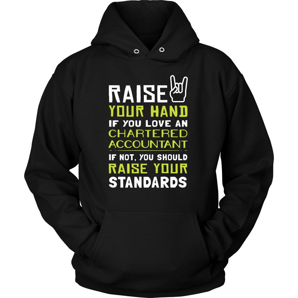 Chartered Accountant Shirt - Raise your hand if you love Chartered Accountant, if not raise your standards - Profession Gift-T-shirt-Teelime | shirts-hoodies-mugs
