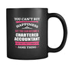 Chartered Accountant You can't buy happiness but you can become a Chartered Accountant and that's pretty much the same thing 11oz Black Mug-Drinkware-Teelime | shirts-hoodies-mugs