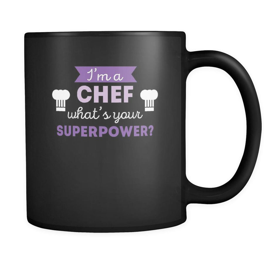 Chef I'm a chef what's your superpower? 11oz Black Mug-Drinkware-Teelime | shirts-hoodies-mugs