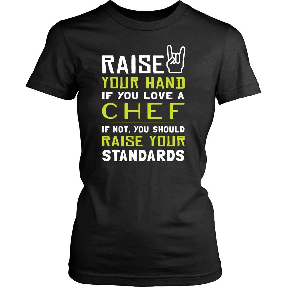 Chef Shirt - Raise your hand if you love Chef, if not raise your standards - Profession Gift-T-shirt-Teelime | shirts-hoodies-mugs