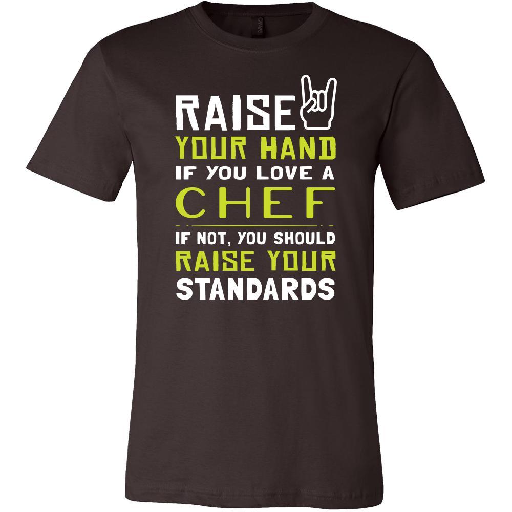 Chef Shirt - Raise your hand if you love Chef, if not raise your standards - Profession Gift-T-shirt-Teelime | shirts-hoodies-mugs