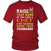 Chef Shirt - Raise your hand if you love Chef, if not raise your standards - Profession Gift-T-shirt-Teelime | shirts-hoodies-mugs