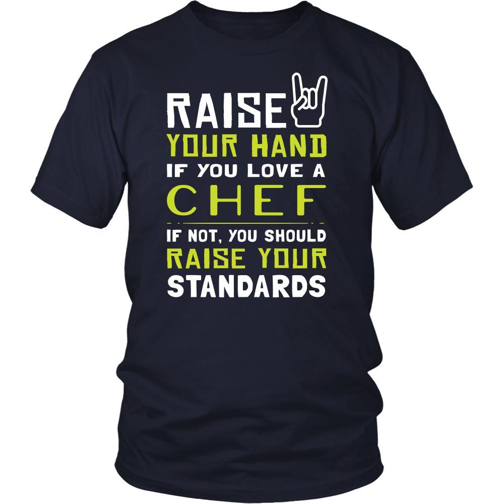 Chef Shirt - Raise your hand if you love Chef, if not raise your standards - Profession Gift-T-shirt-Teelime | shirts-hoodies-mugs