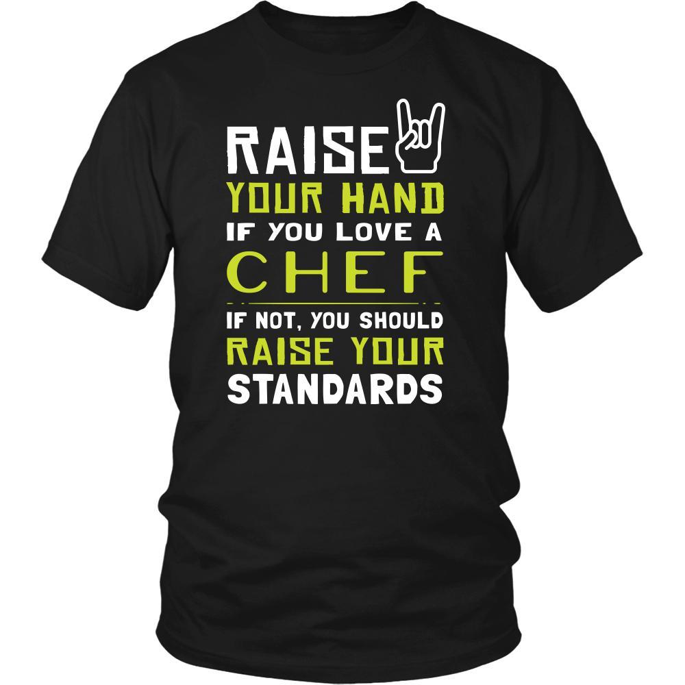 Chef Shirt - Raise your hand if you love Chef, if not raise your standards - Profession Gift-T-shirt-Teelime | shirts-hoodies-mugs