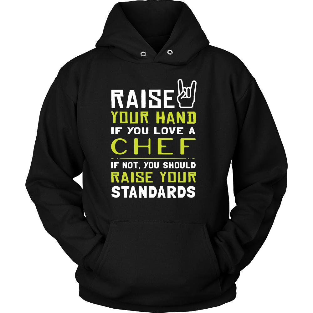 Chef Shirt - Raise your hand if you love Chef, if not raise your standards - Profession Gift-T-shirt-Teelime | shirts-hoodies-mugs