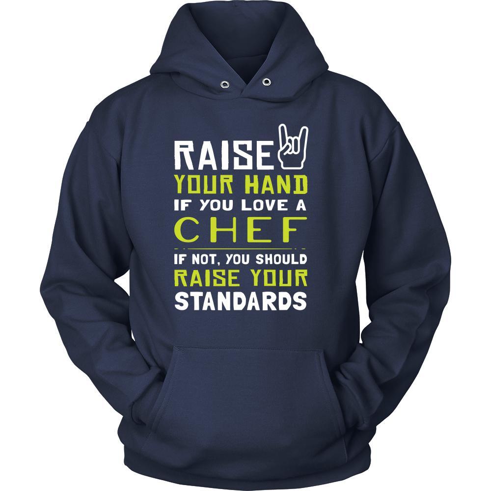 Chef Shirt - Raise your hand if you love Chef, if not raise your standards - Profession Gift-T-shirt-Teelime | shirts-hoodies-mugs