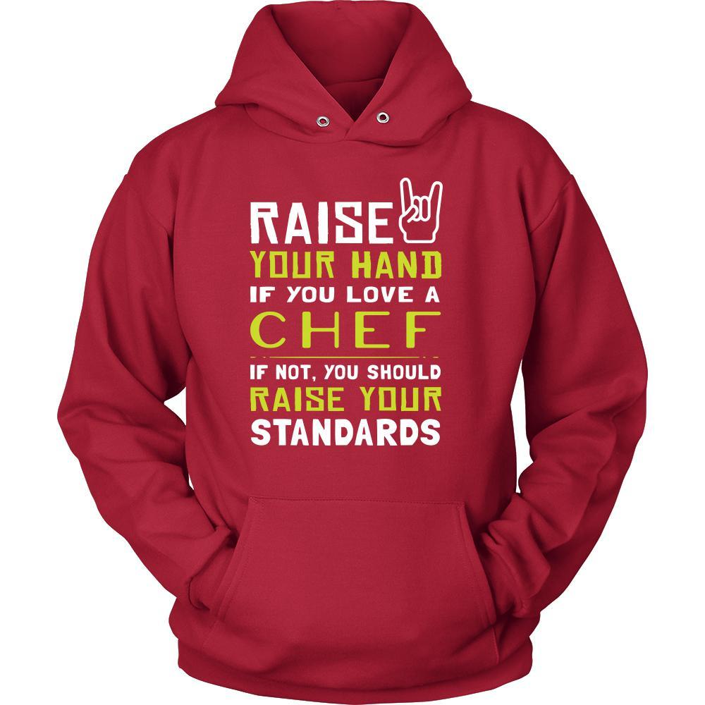 Chef Shirt - Raise your hand if you love Chef, if not raise your standards - Profession Gift-T-shirt-Teelime | shirts-hoodies-mugs