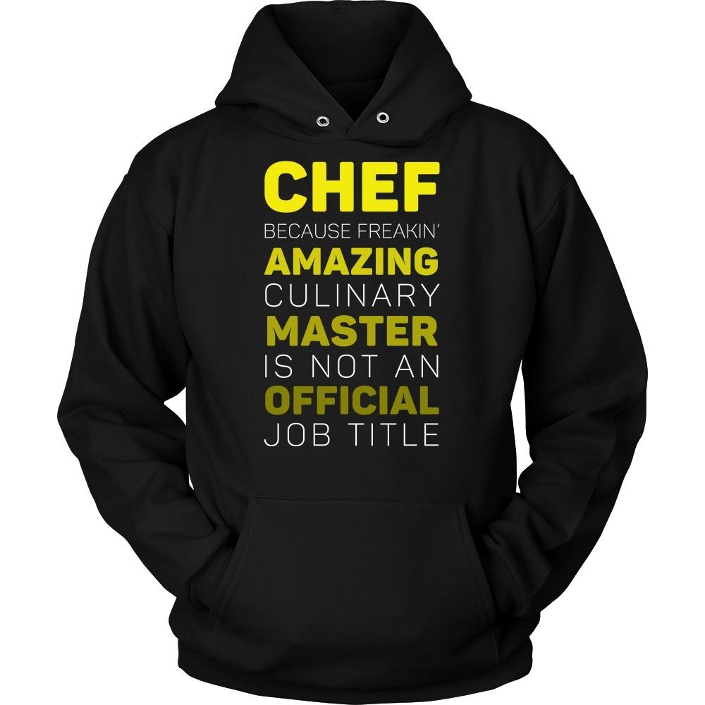 Chef T shirts - Chef because freakin' Amazing Culinary Master is not an official job title T Shirt-T-shirt-Teelime | shirts-hoodies-mugs