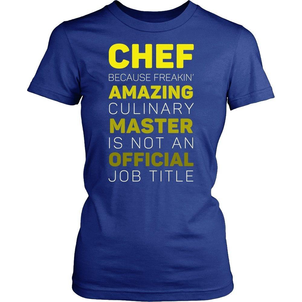 Chef T shirts - Chef because freakin' Amazing Culinary Master is not an official job title T Shirt-T-shirt-Teelime | shirts-hoodies-mugs