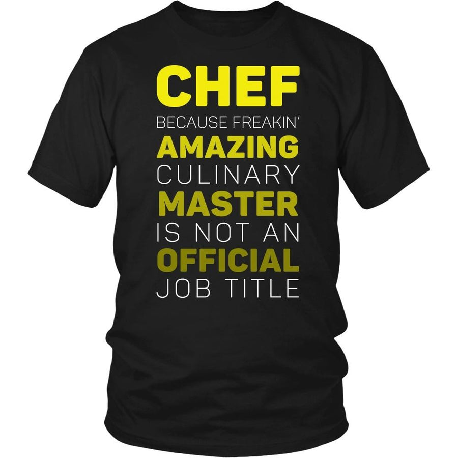 Chef T shirts - Chef because freakin' Amazing Culinary Master is not an official job title T Shirt-T-shirt-Teelime | shirts-hoodies-mugs