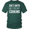 Chef Tshirts - She's with me for my cooking-T-shirt-Teelime | shirts-hoodies-mugs