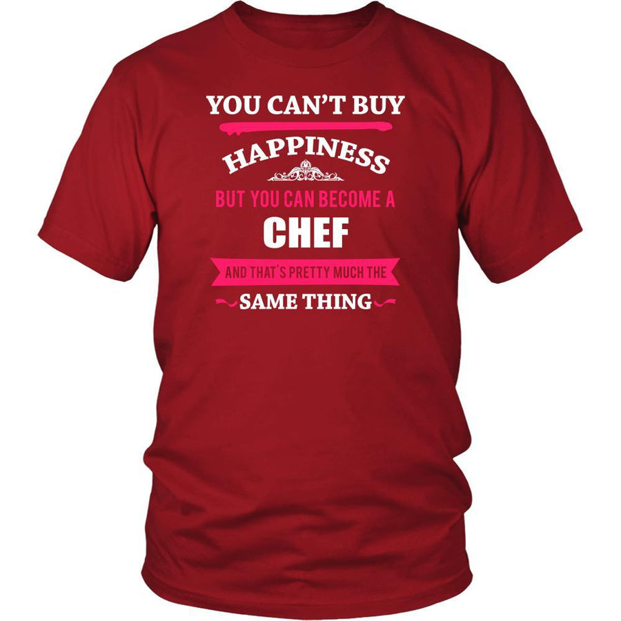 Chef- You can't buy happiness but you can become a Chef and that's pretty much the same thing- Profession Shirt-T-shirt-Teelime | shirts-hoodies-mugs