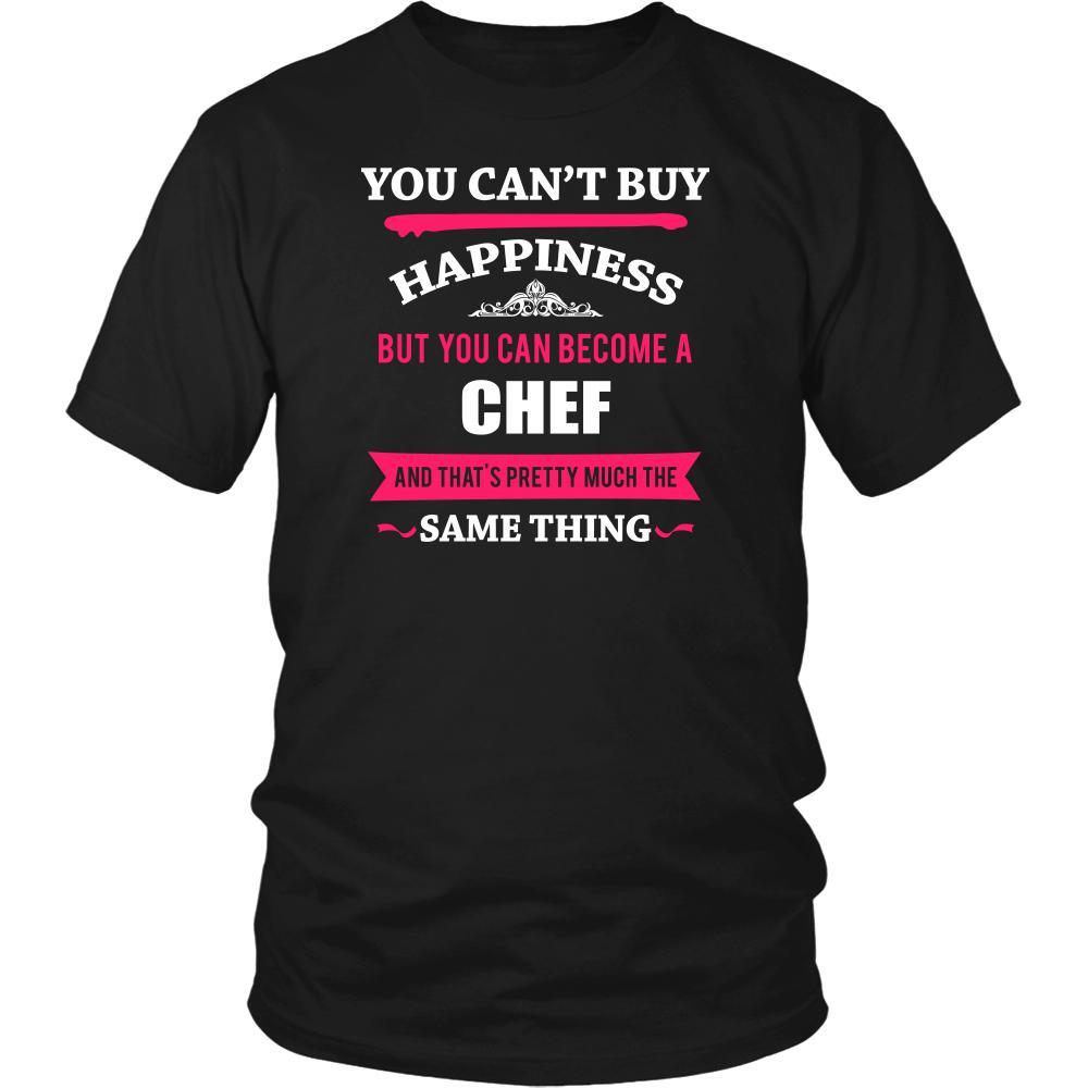 Chef- You can't buy happiness but you can become a Chef and that's pretty much the same thing- Profession Shirt-T-shirt-Teelime | shirts-hoodies-mugs