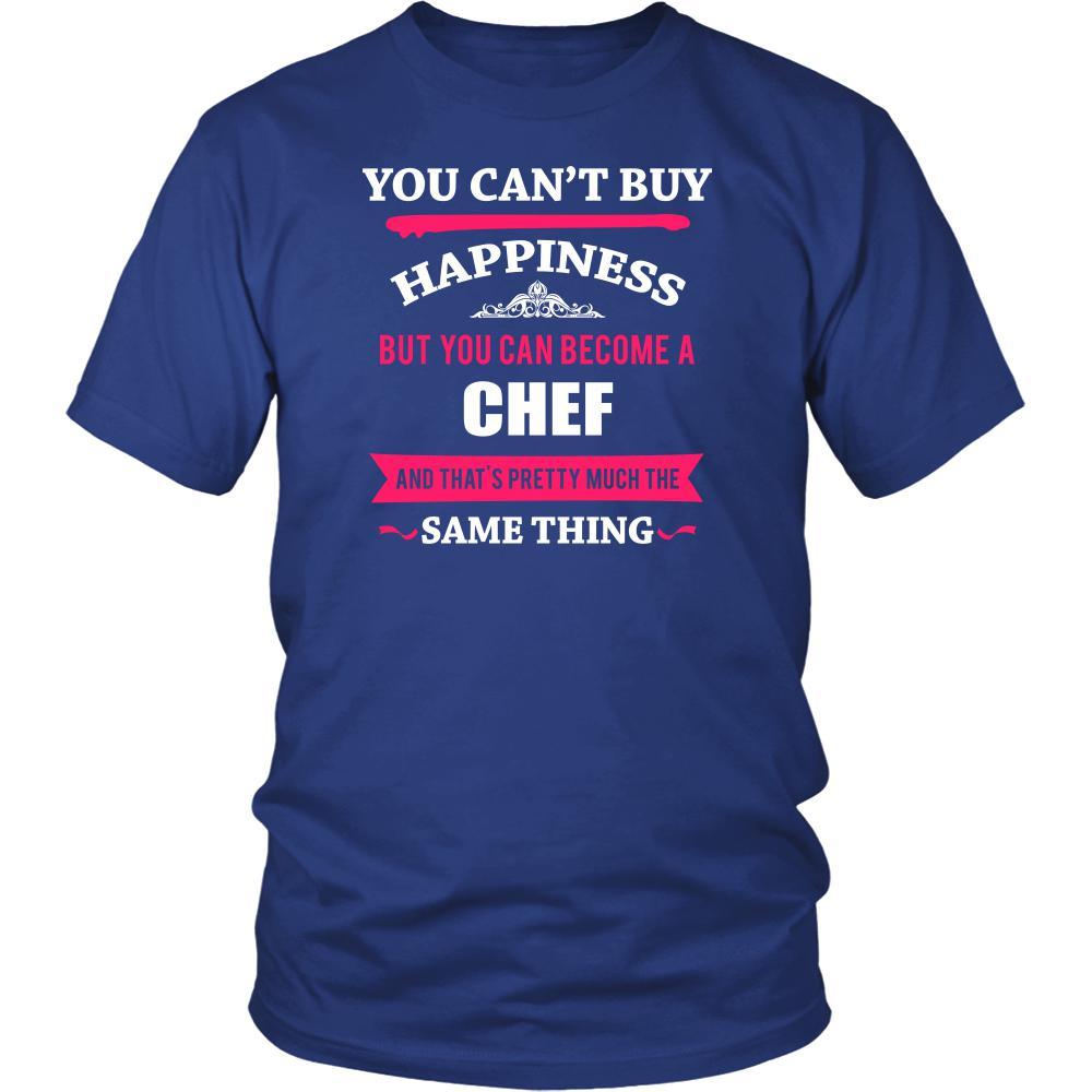 Chef- You can't buy happiness but you can become a Chef and that's pretty much the same thing- Profession Shirt-T-shirt-Teelime | shirts-hoodies-mugs