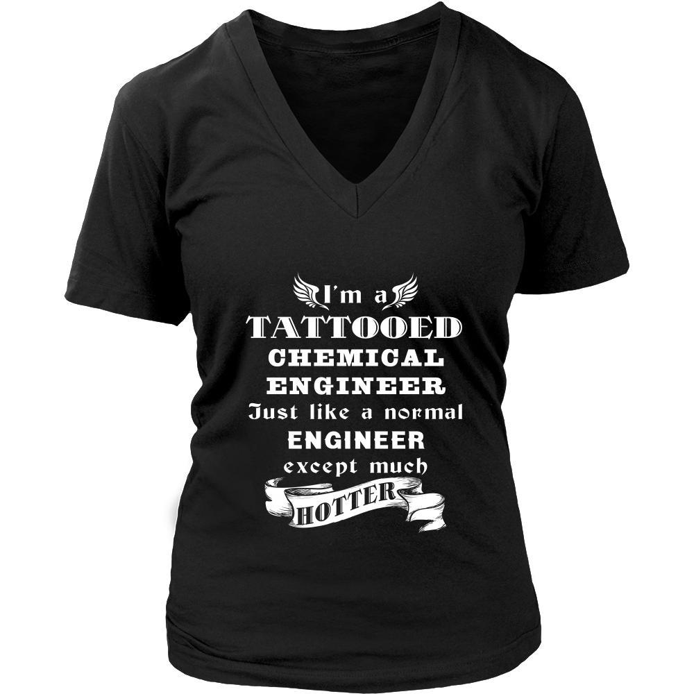 Chemical Engineer - I'm a Tattooed Chemical Engineer,... much hotter - Profession/Job Shirt-T-shirt-Teelime | shirts-hoodies-mugs