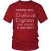 Chemical Engineer Shirt - Everyone relax the Chemical Engineer is here, the day will be save shortly - Profession Gift-T-shirt-Teelime | shirts-hoodies-mugs