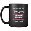 Chemical Engineer You can't buy happiness but you can become a Chemical Engineer and that's pretty much the same thing 11oz Black Mug-Drinkware-Teelime | shirts-hoodies-mugs