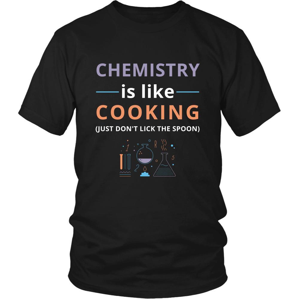 Chemistry - Chemistry is like cooking Just don't lick the spoon - Chemistry Funny Shirt-T-shirt-Teelime | shirts-hoodies-mugs