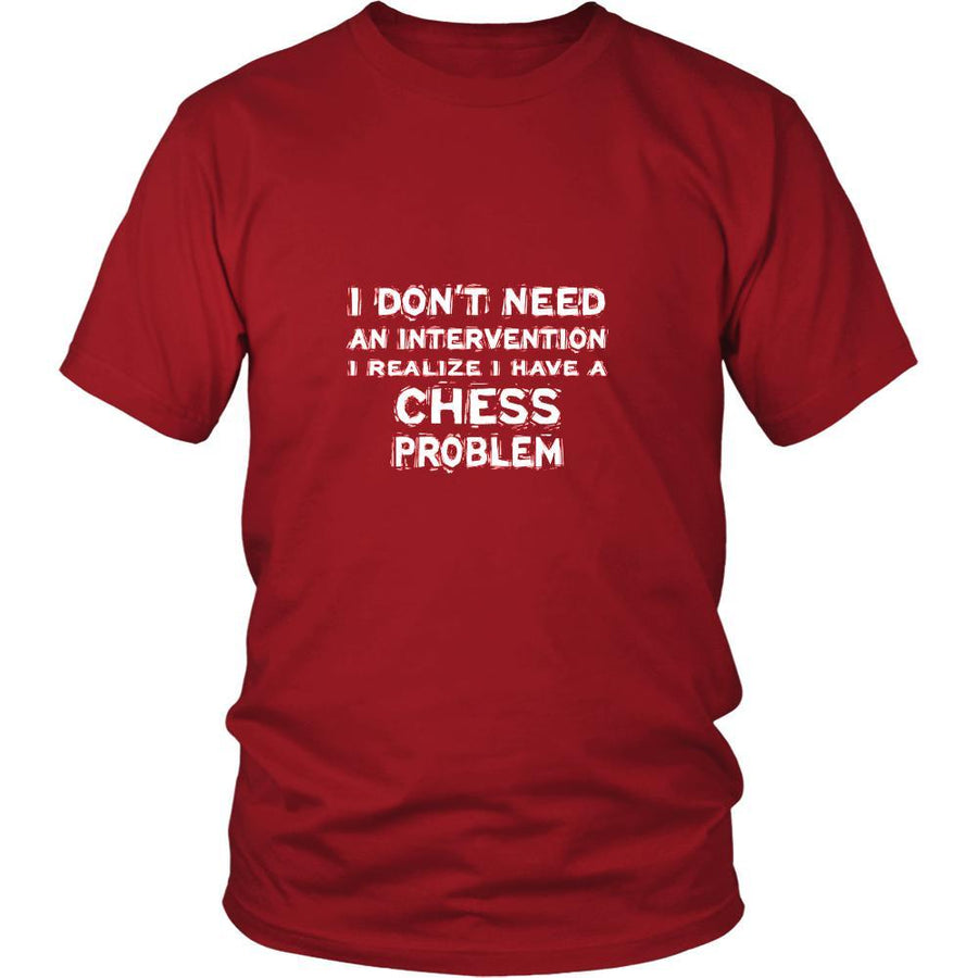 Chess Shirt - I don't need an intervention I realize I have a Chess problem- Sport Gift-T-shirt-Teelime | shirts-hoodies-mugs