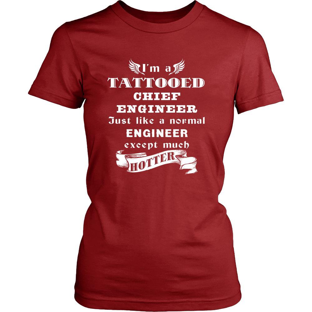 Chief Engineer - I'm a Tattooed Chief Engineer,... much hotter - Profession/Job Shirt-T-shirt-Teelime | shirts-hoodies-mugs
