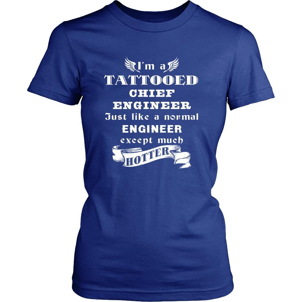 Chief Engineer - I'm a Tattooed Chief Engineer,... much hotter - Profession/Job Shirt-T-shirt-Teelime | shirts-hoodies-mugs