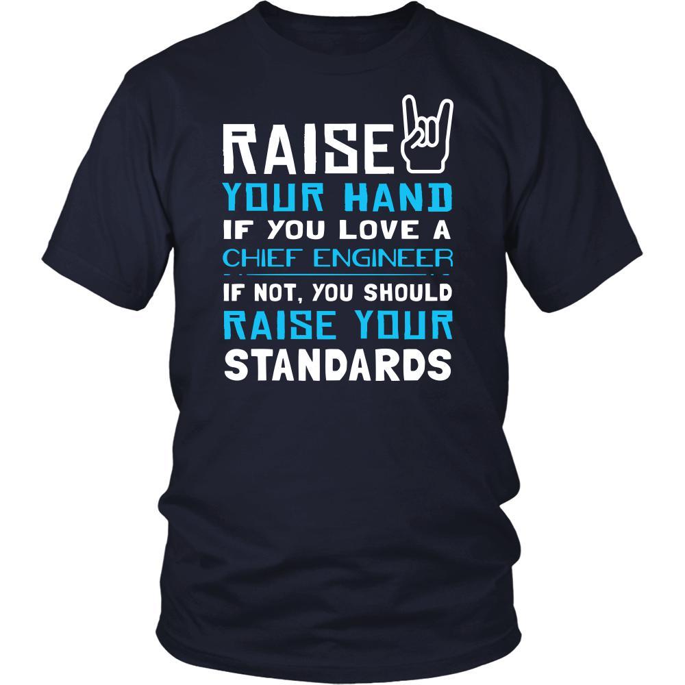 Chief Engineer Shirt - Raise your hand if you love Chief Engineer, if not raise your standards - Profession Gift-T-shirt-Teelime | shirts-hoodies-mugs