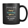 Chief Operating Officer -Everybody relax the Chief Operating Officer is here, the day will be save shortly - 11oz Black Mug-Drinkware-Teelime | shirts-hoodies-mugs