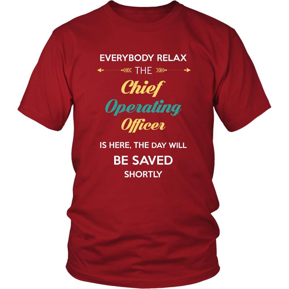 Chief operating officer Shirt - Everyone relax the Chief operating officer is here, the day will be save shortly - Profession Gift-T-shirt-Teelime | shirts-hoodies-mugs