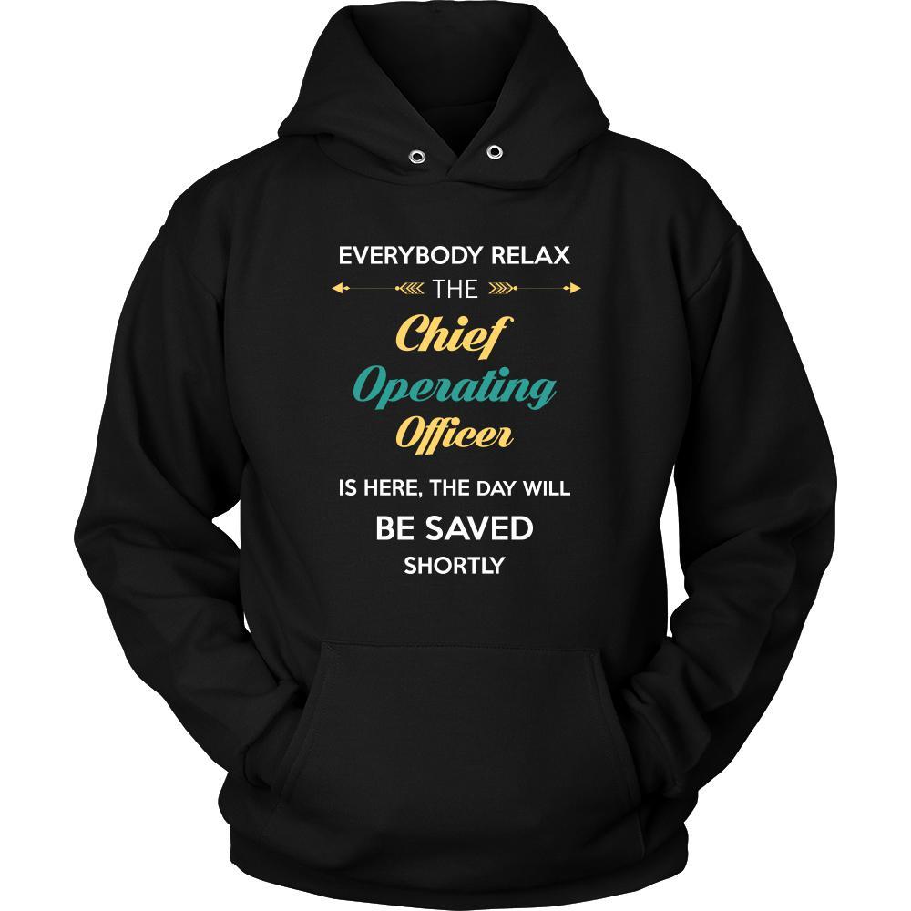 Chief operating officer Shirt - Everyone relax the Chief operating officer is here, the day will be save shortly - Profession Gift-T-shirt-Teelime | shirts-hoodies-mugs