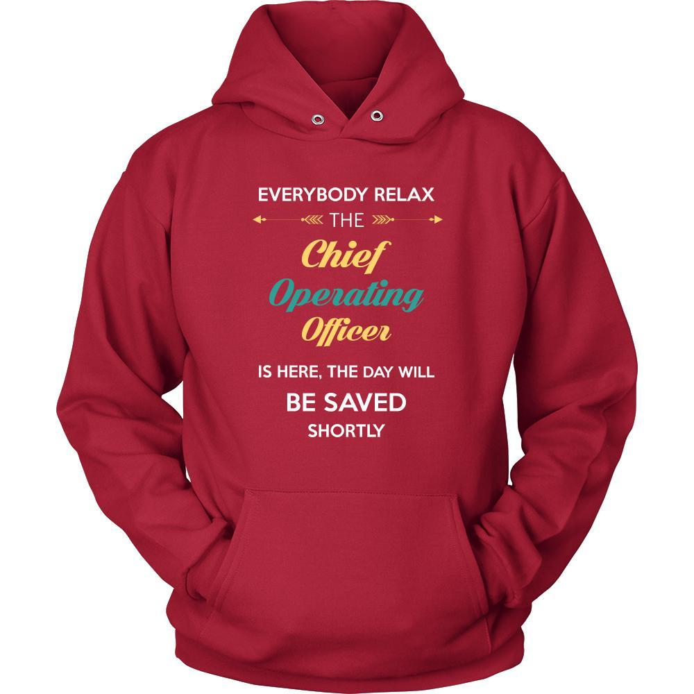 Chief operating officer Shirt - Everyone relax the Chief operating officer is here, the day will be save shortly - Profession Gift-T-shirt-Teelime | shirts-hoodies-mugs