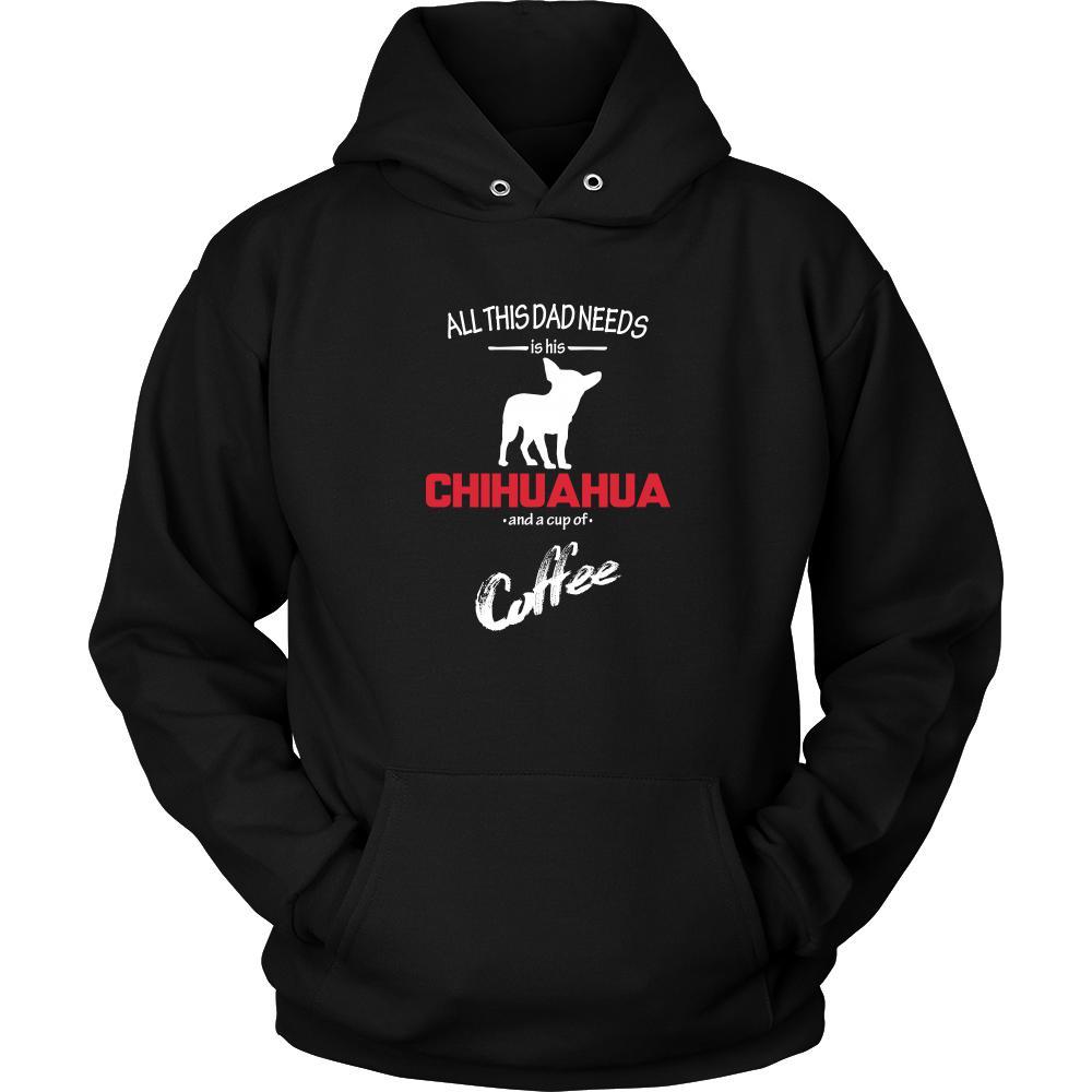 Chihuahua Dog Lover Shirt - All this Dad needs is his Chihuahua and a cup of coffee Father Gift-T-shirt-Teelime | shirts-hoodies-mugs