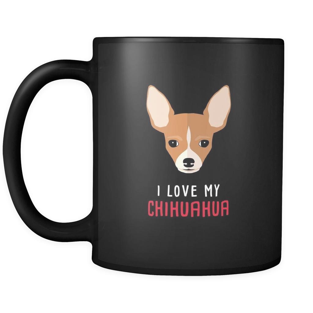 Chihuahua I love my Chihuahua 11oz Black Mug-Drinkware-Teelime | shirts-hoodies-mugs